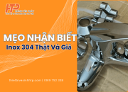 Mẹo Nhận Biết Inox 304 Thật Và Giả | Cách Phân Biệt Chuẩn Nhất 2025