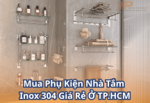 Mua Phụ Kiện Nhà Tắm Inox 304 Giá Rẻ Ở TP.HCM – Bền Đẹp, Giá Tốt, Uy Tín