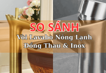 So Sánh Vòi Lavabo Nóng Lạnh Đồng Thau Với Inox -Loại Nào Tốt Hơn?