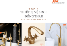 Top 3 thiết bị vệ sinh đồng thau bán chạy nhất hiện nay – Bền đẹp, sang trọng